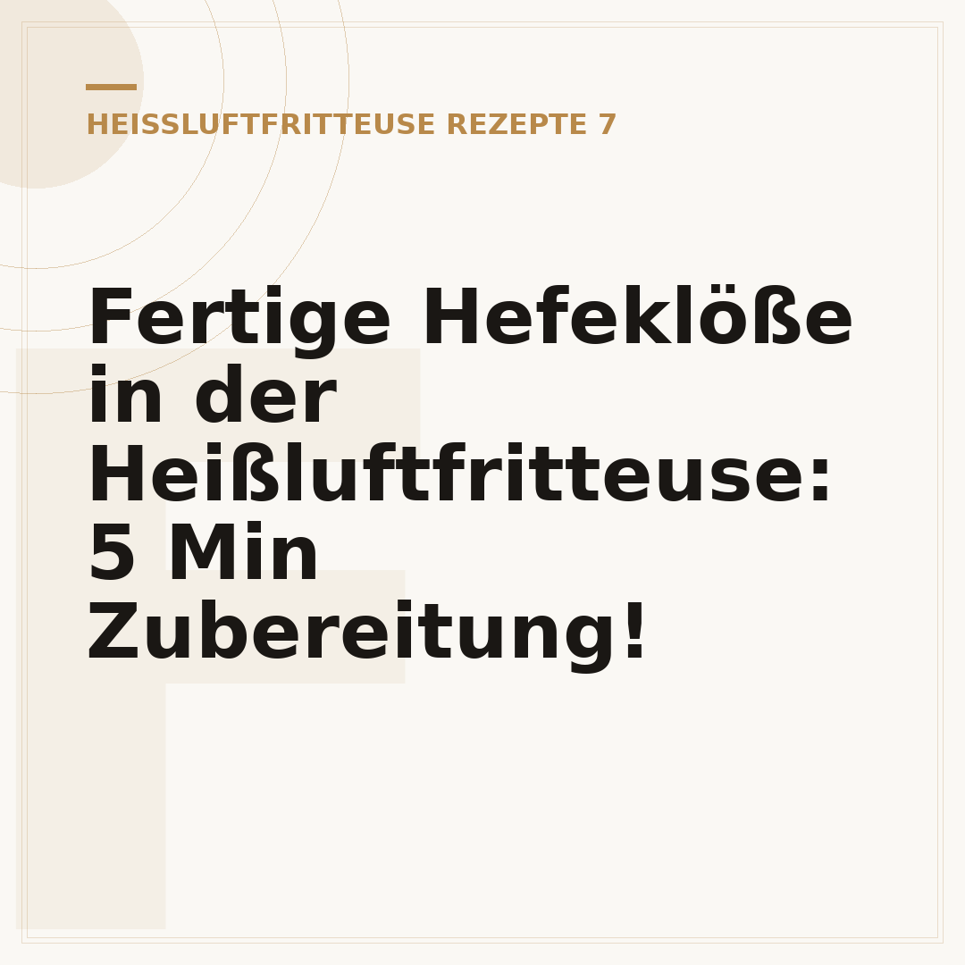 Fertige Hefeklöße in der Heißluftfritteuse: 5 Min Zubereitung!