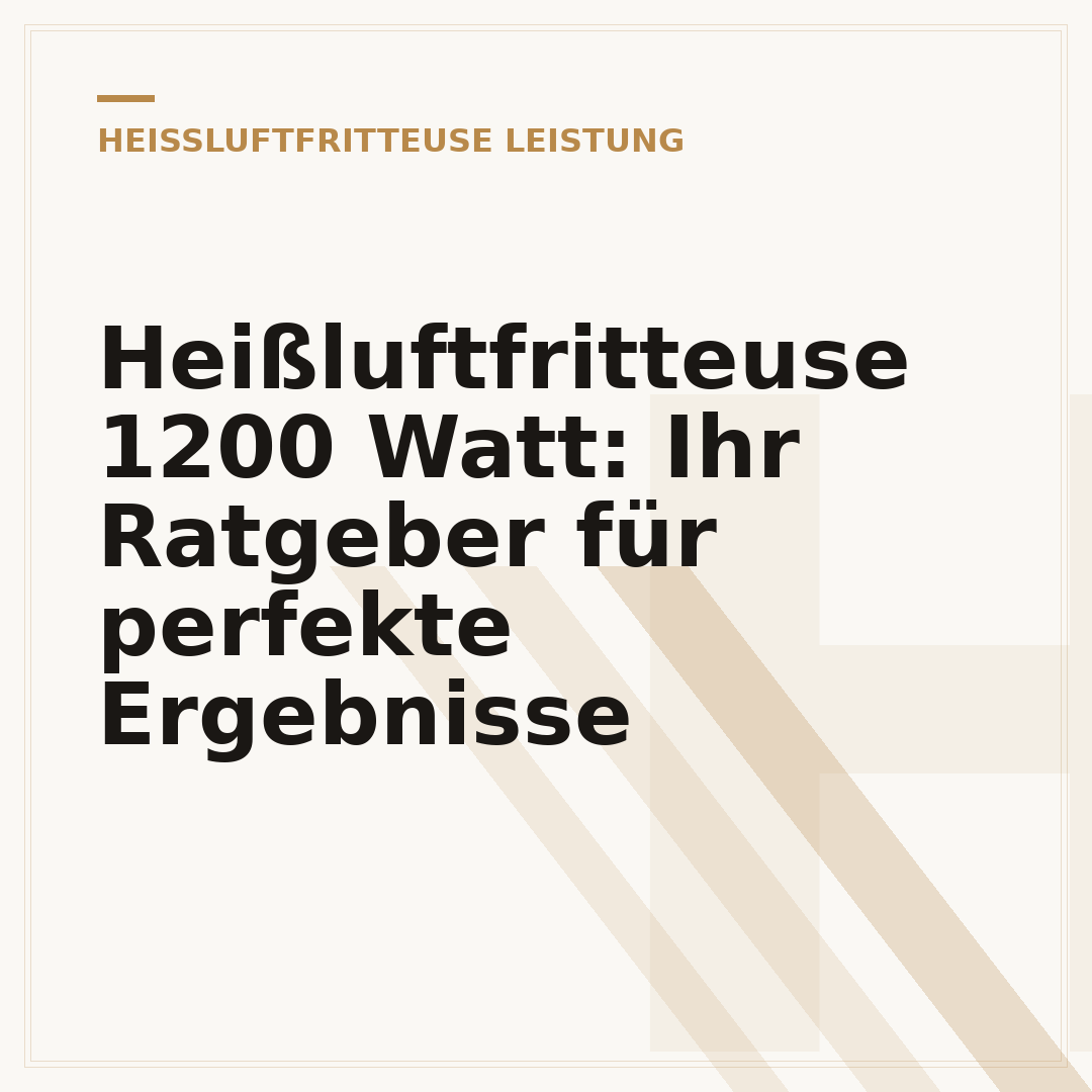 Heißluftfritteuse 1200 Watt: Ihr Ratgeber für perfekte Ergebnisse