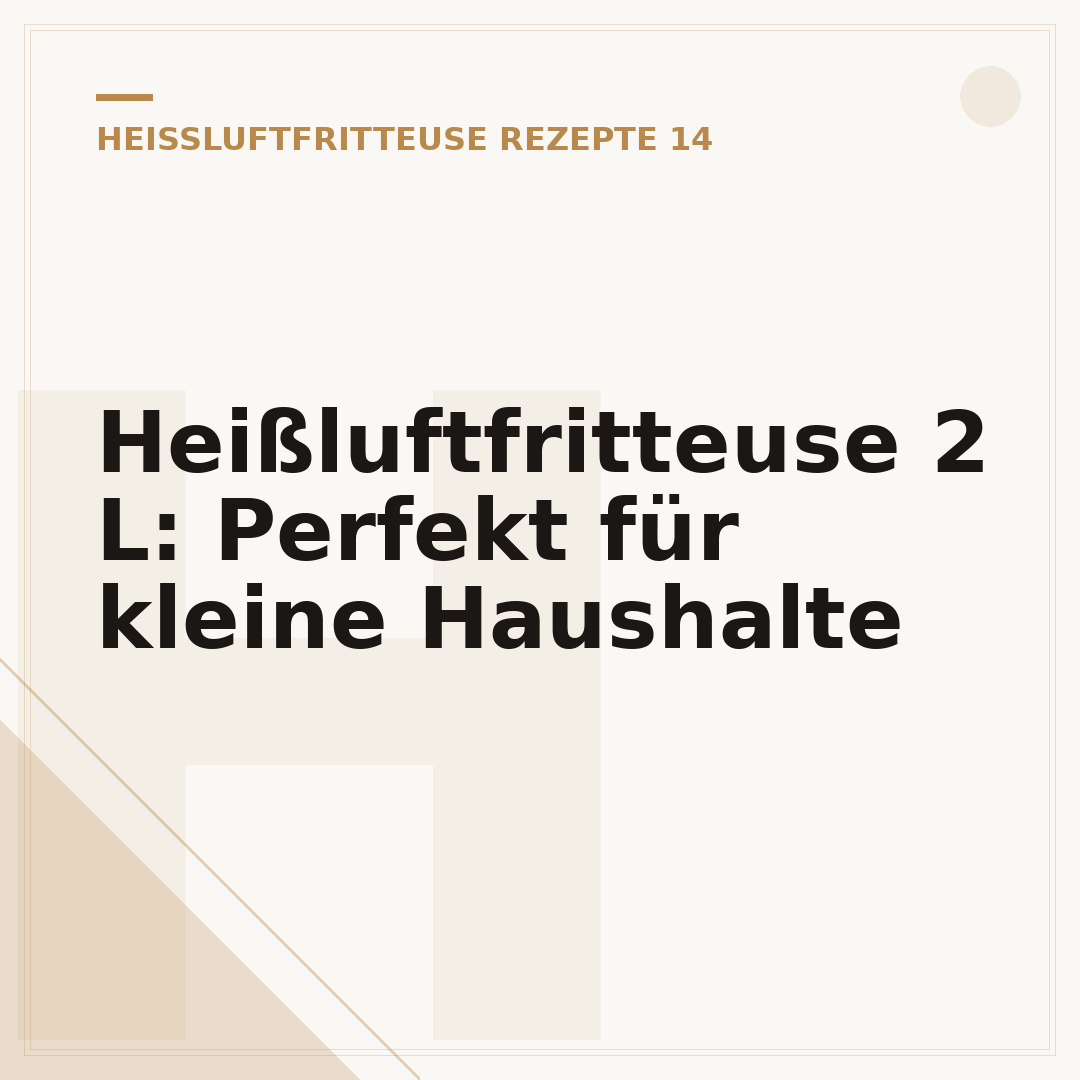Heißluftfritteuse 2 L: Perfekt für kleine Haushalte