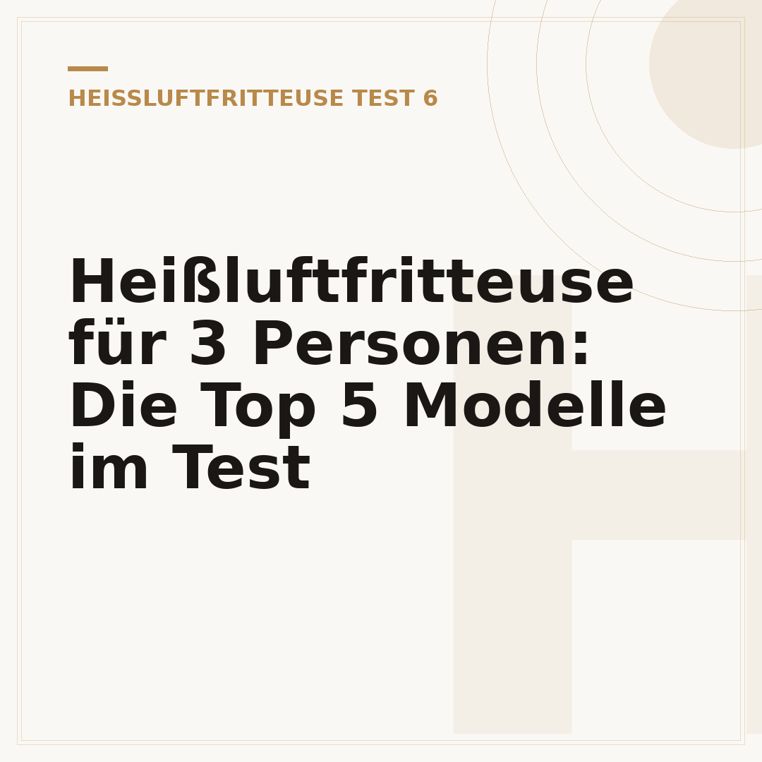 Heißluftfritteuse für 3 Personen: Die Top 5 Modelle im Test