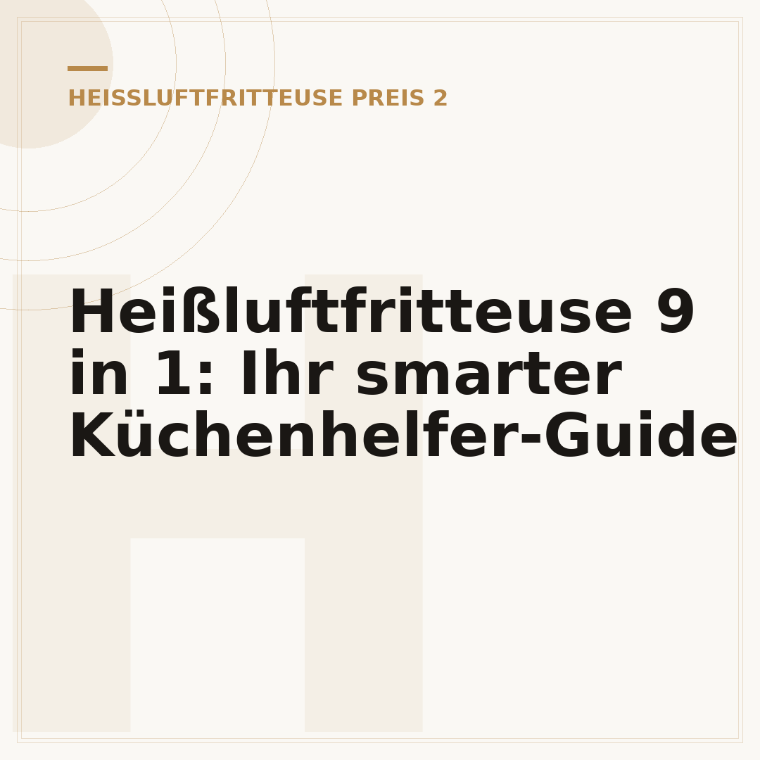 Heißluftfritteuse 9 in 1: Ihr smarter Küchenhelfer-Guide