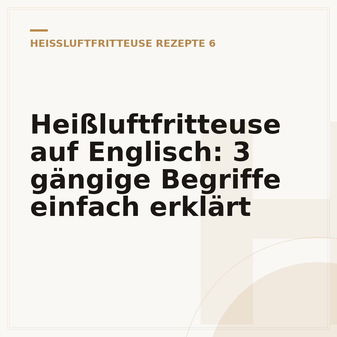 Heißluftfritteuse auf Englisch: 3 gängige Begriffe einfach erklärt