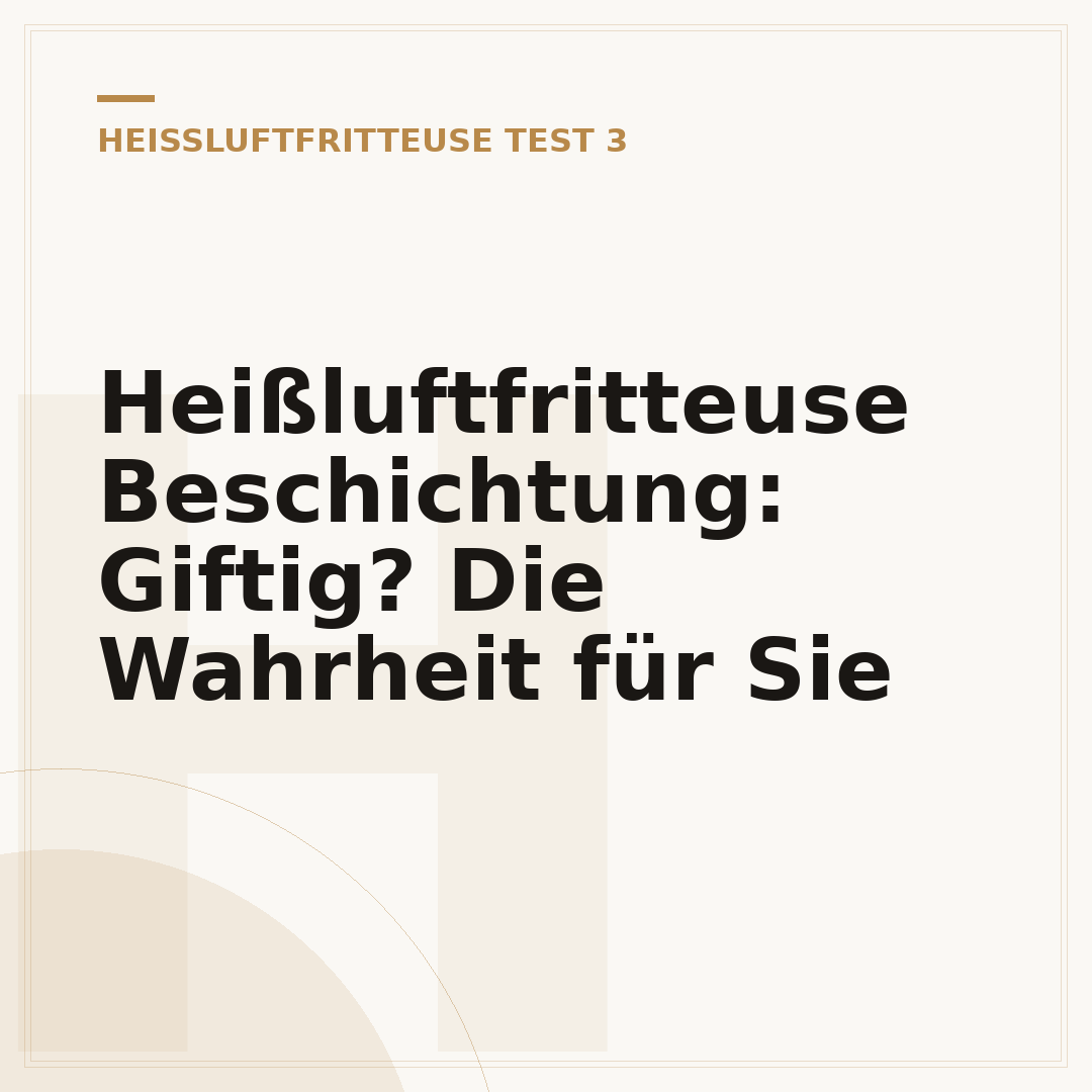 Heißluftfritteuse Beschichtung: Giftig? Die Wahrheit für Sie