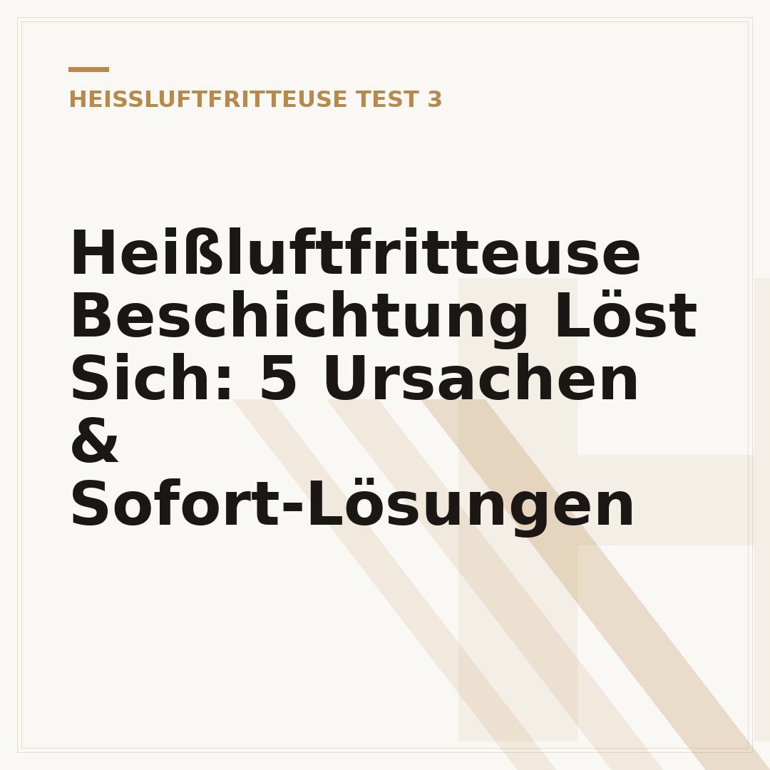 Heißluftfritteuse Beschichtung Löst Sich: 5 Ursachen & Sofort-Lösungen
