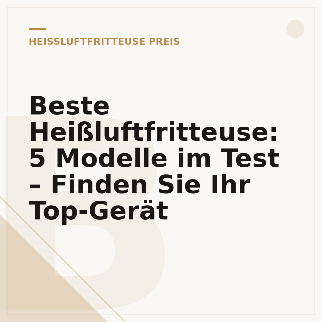 Beste Heißluftfritteuse: 5 Modelle im Test – Finden Sie Ihr Top-Gerät