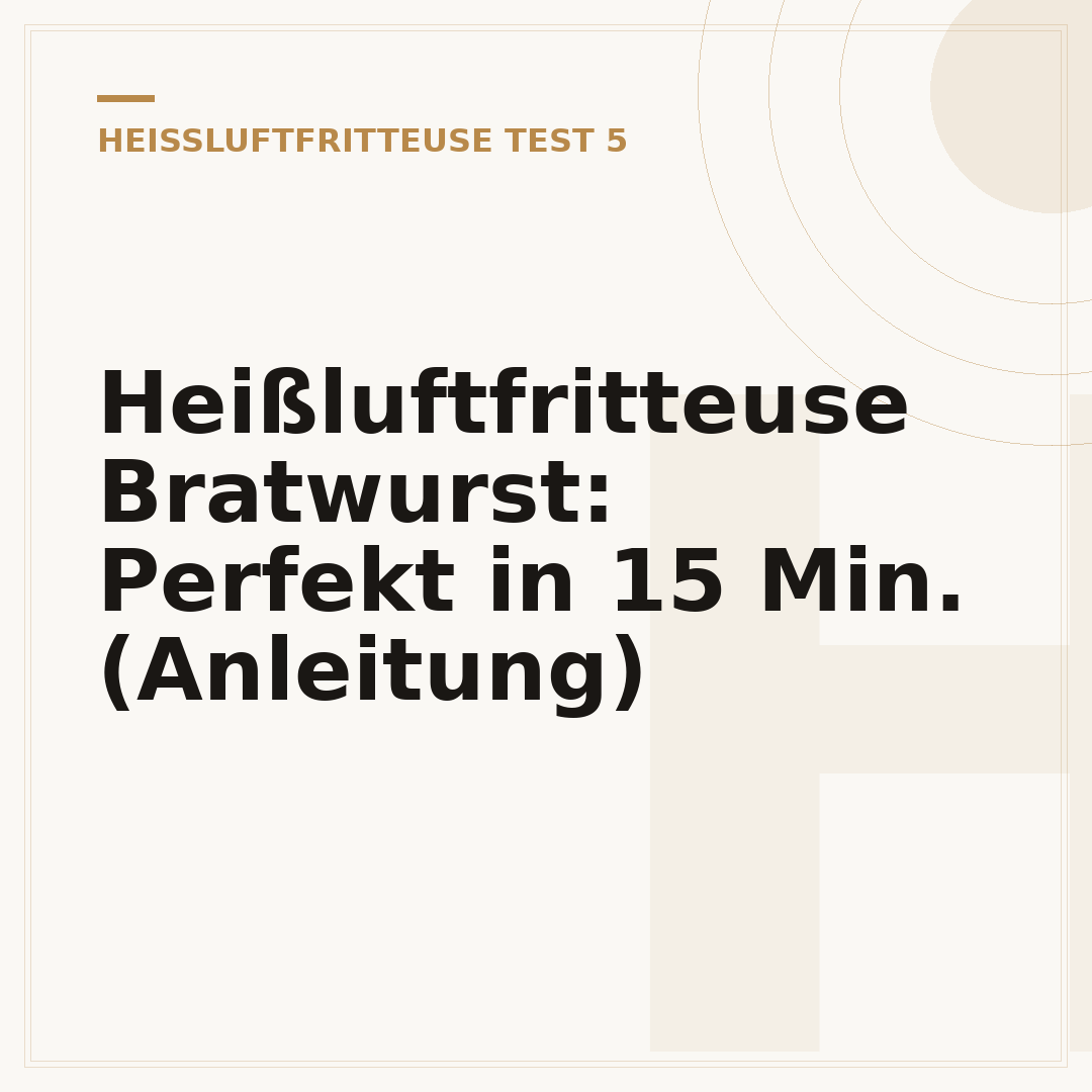 Heißluftfritteuse Bratwurst: Perfekt in 15 Min. (Anleitung)