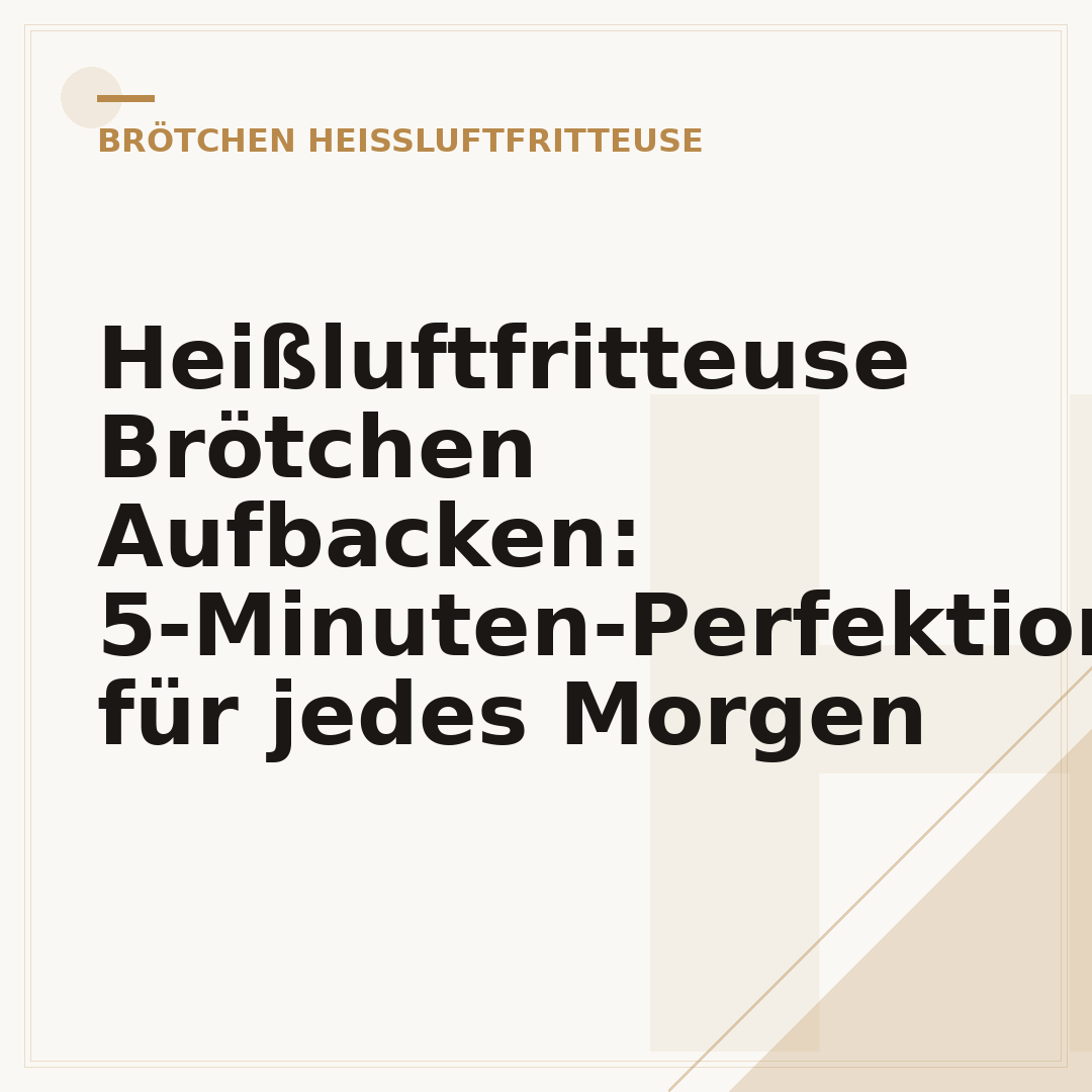 Heißluftfritteuse Brötchen Aufbacken: 5-Minuten-Perfektion für jedes Morgen