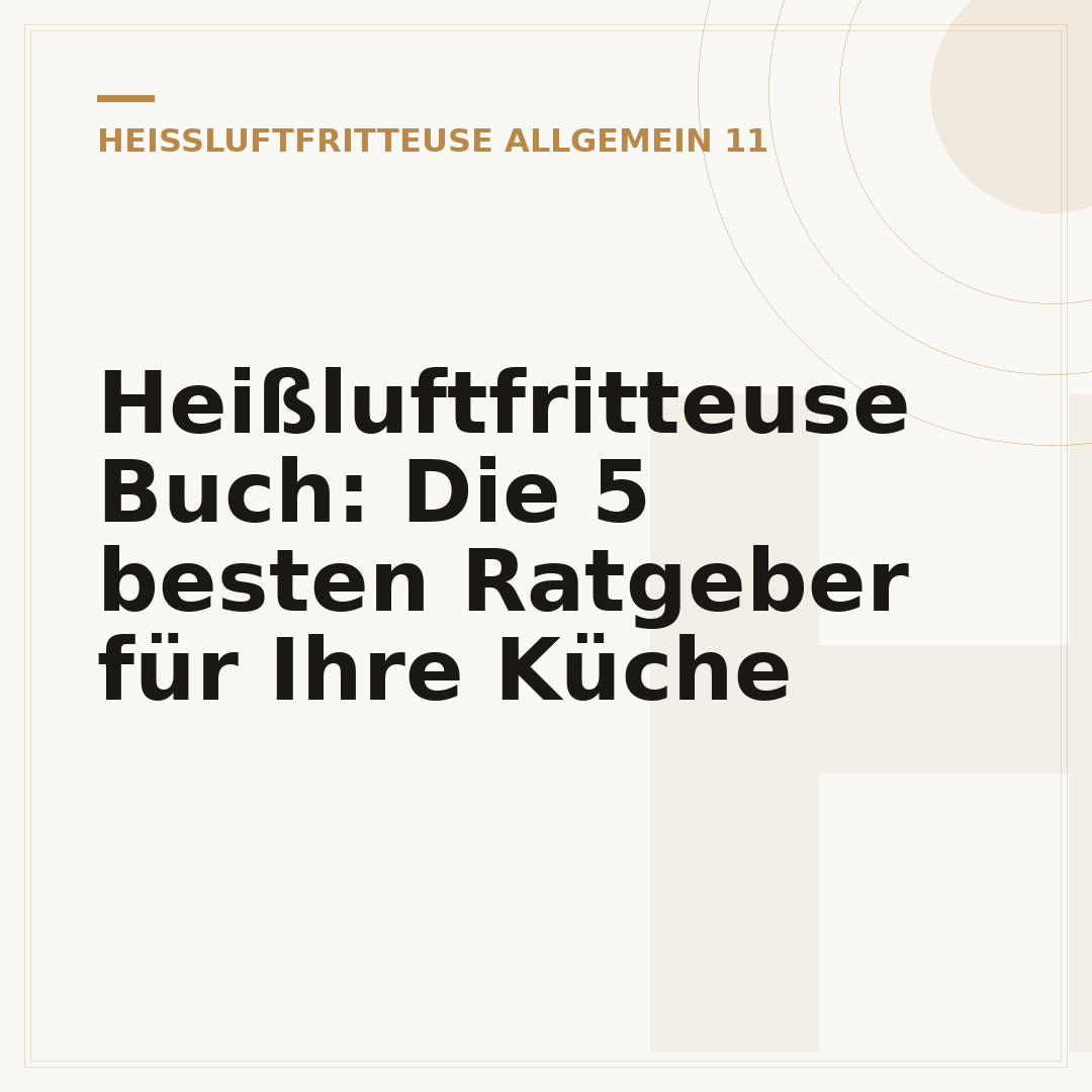 Heißluftfritteuse Buch: Die 5 besten Ratgeber für Ihre Küche