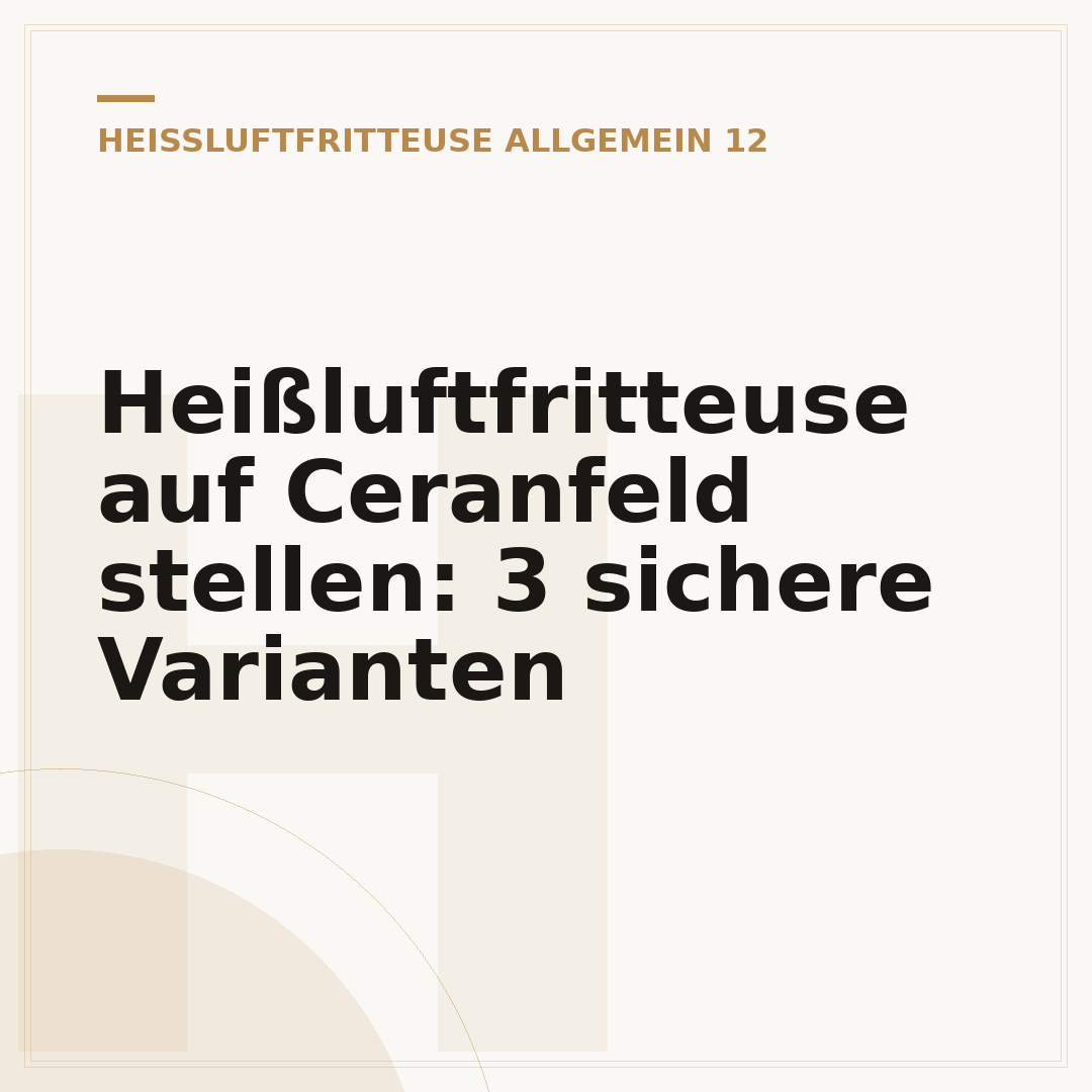 Heißluftfritteuse auf Ceranfeld stellen: 3 sichere Varianten
