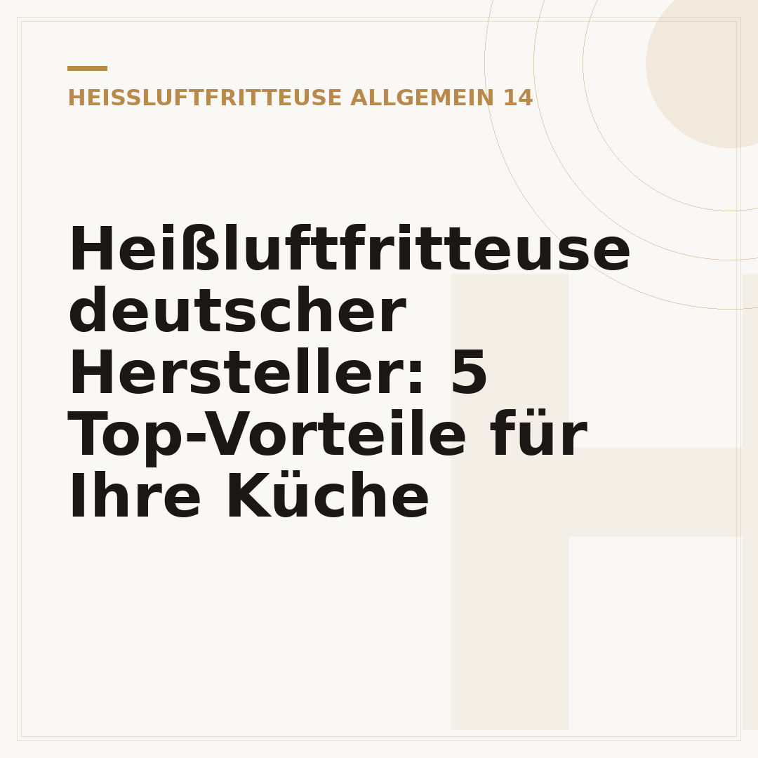 Heißluftfritteuse deutscher Hersteller: 5 Top-Vorteile für Ihre Küche
