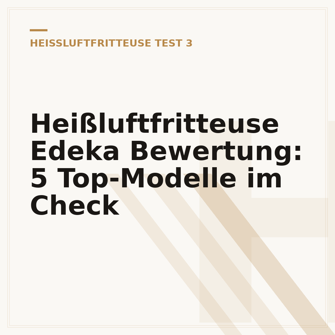 Heißluftfritteuse Edeka Bewertung: 5 Top-Modelle im Check