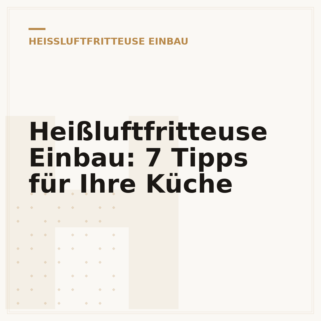 Heißluftfritteuse Einbau: 7 Tipps für Ihre Küche