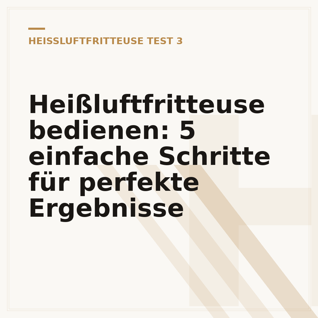 Heißluftfritteuse bedienen: 5 einfache Schritte für perfekte Ergebnisse