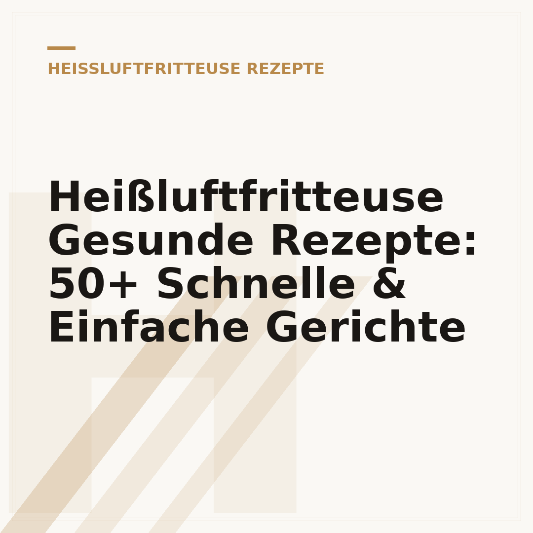Heißluftfritteuse Gesunde Rezepte: 50+ Schnelle & Einfache Gerichte