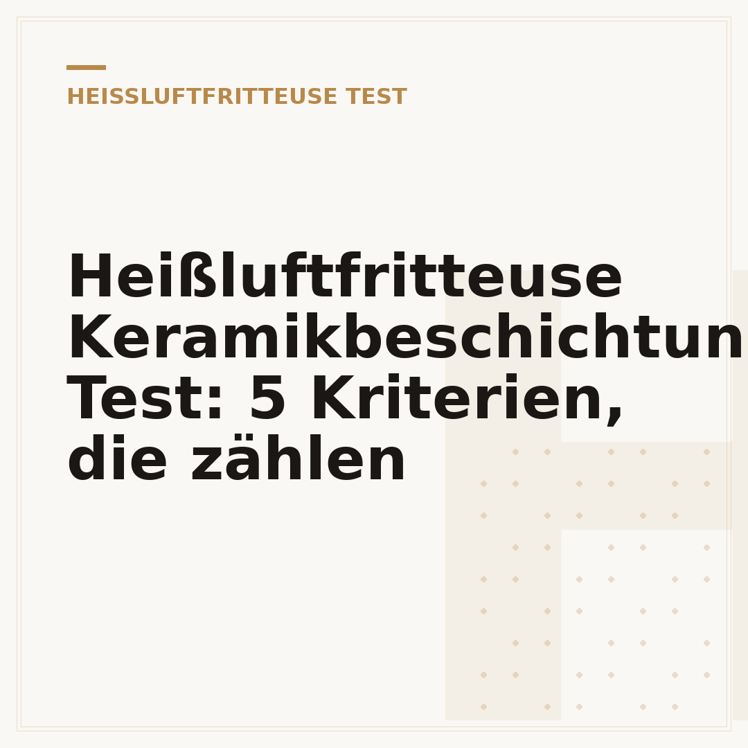 Heißluftfritteuse Keramikbeschichtung Test: 5 Kriterien, die zählen