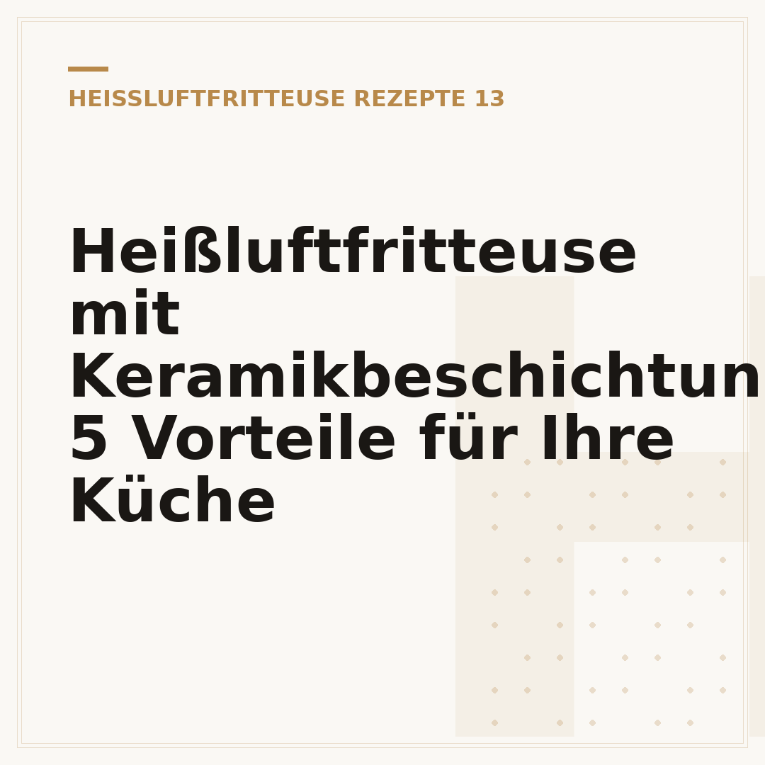 Heißluftfritteuse mit Keramikbeschichtung: 5 Vorteile für Ihre Küche