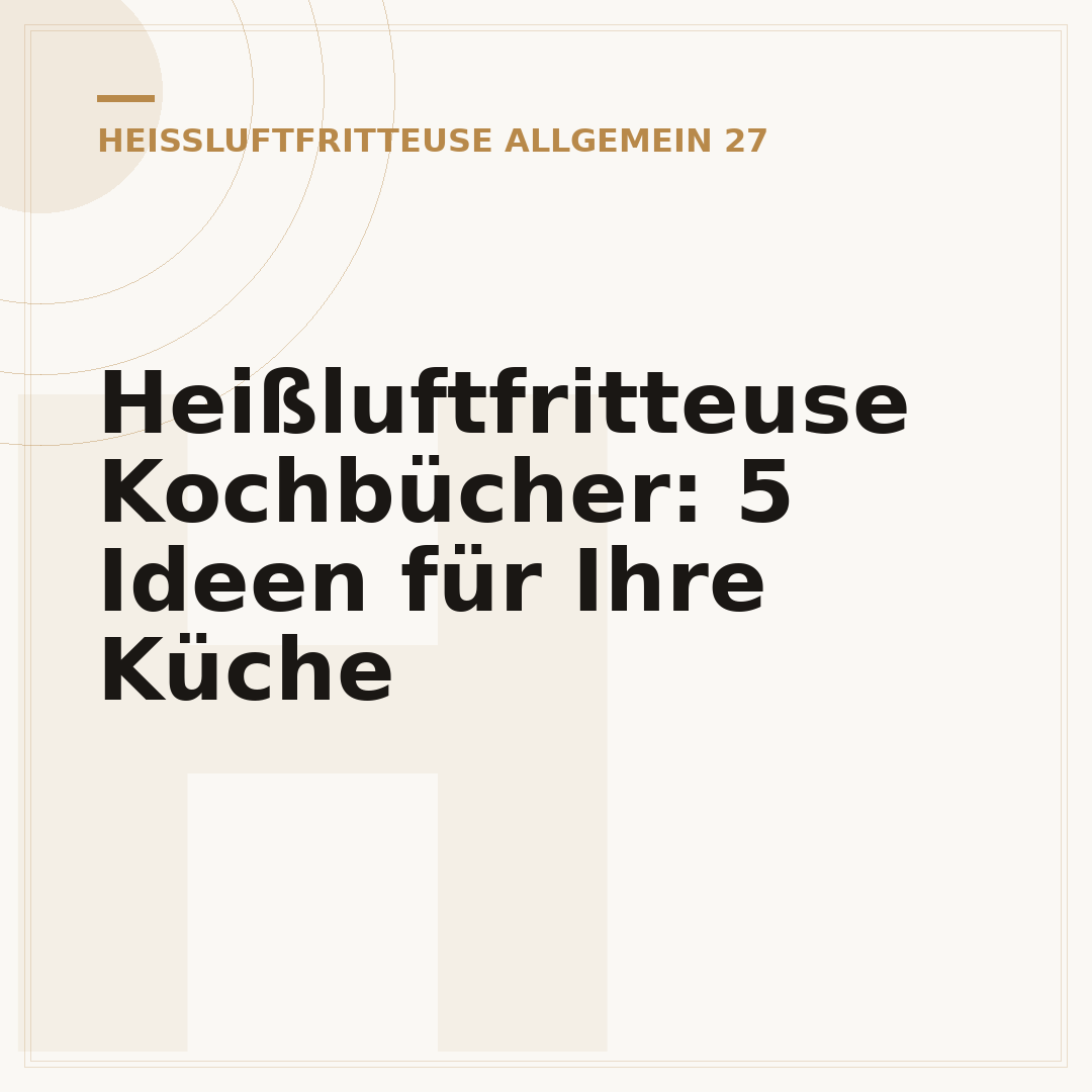 Heißluftfritteuse Kochbücher: 5 Ideen für Ihre Küche
