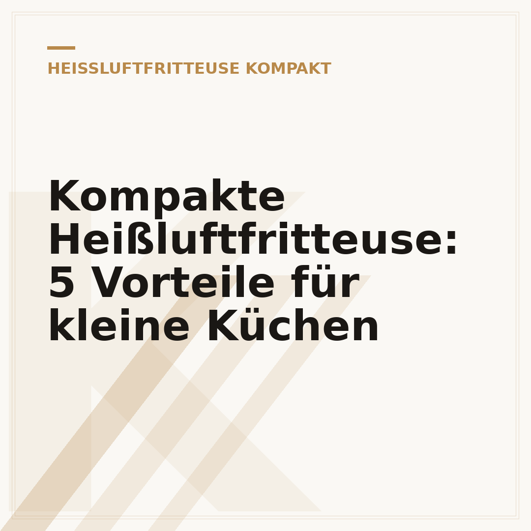 Kompakte Heißluftfritteuse: 5 Vorteile für kleine Küchen