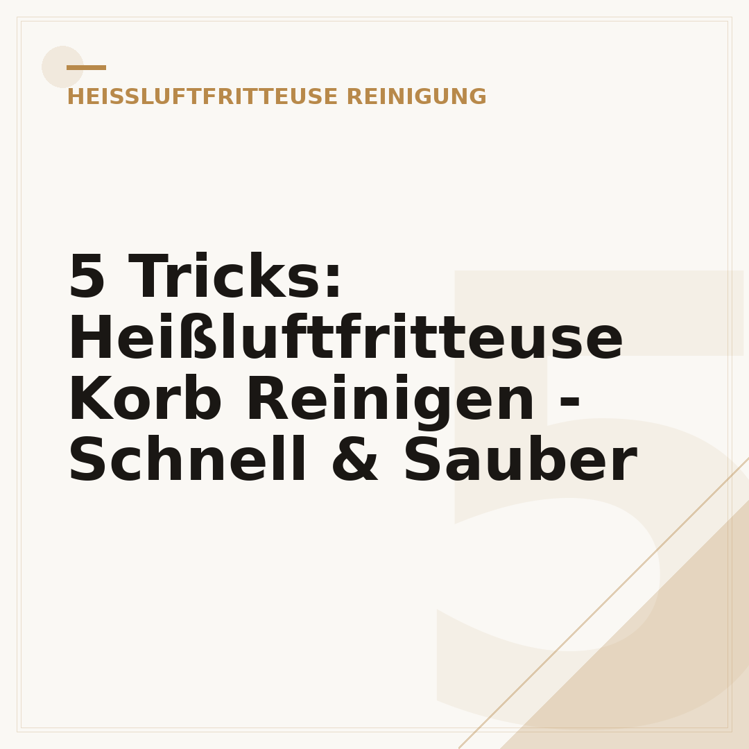 5 Tricks: Heißluftfritteuse Korb Reinigen - Schnell & Sauber