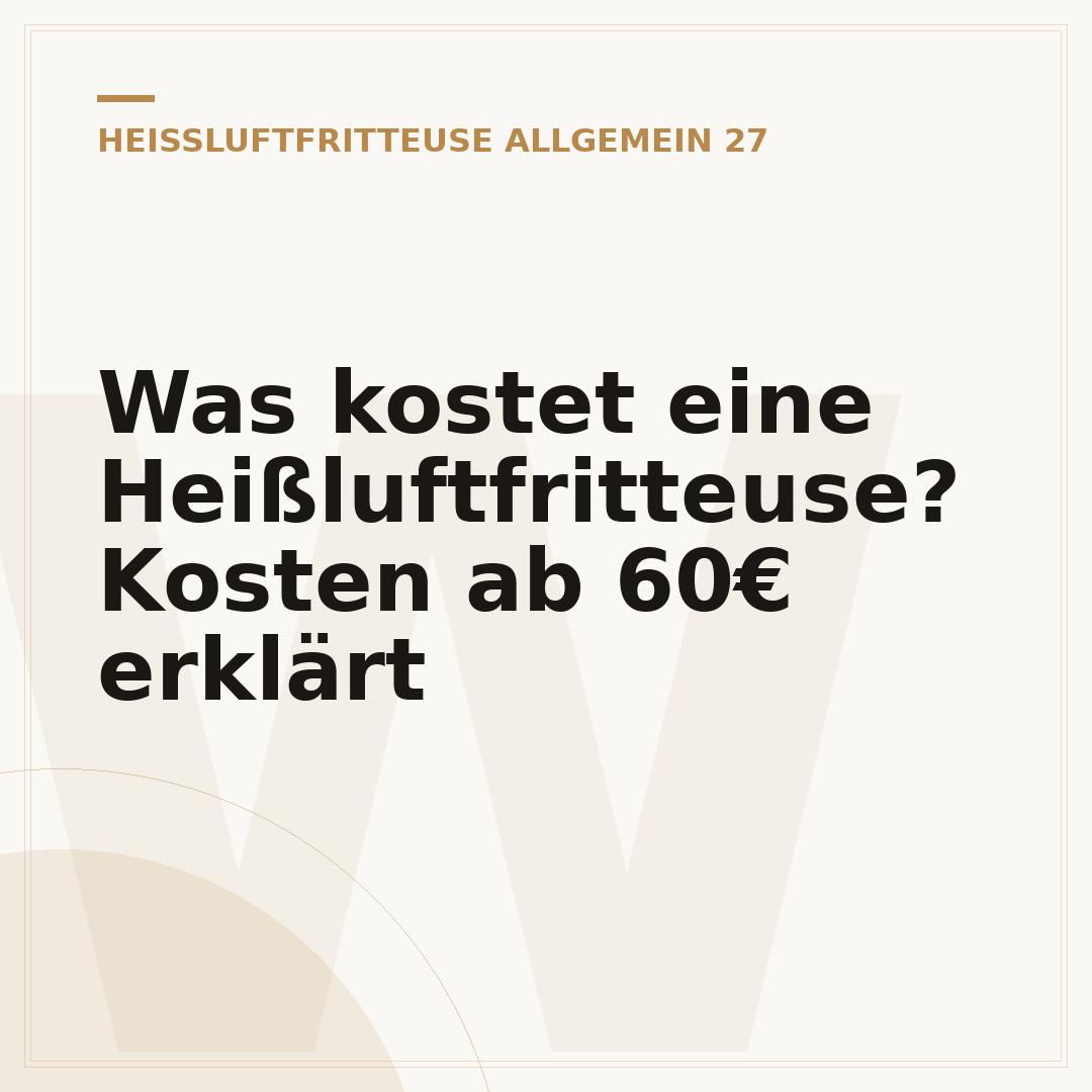 Was kostet eine Heißluftfritteuse? Kosten ab 60€ erklärt