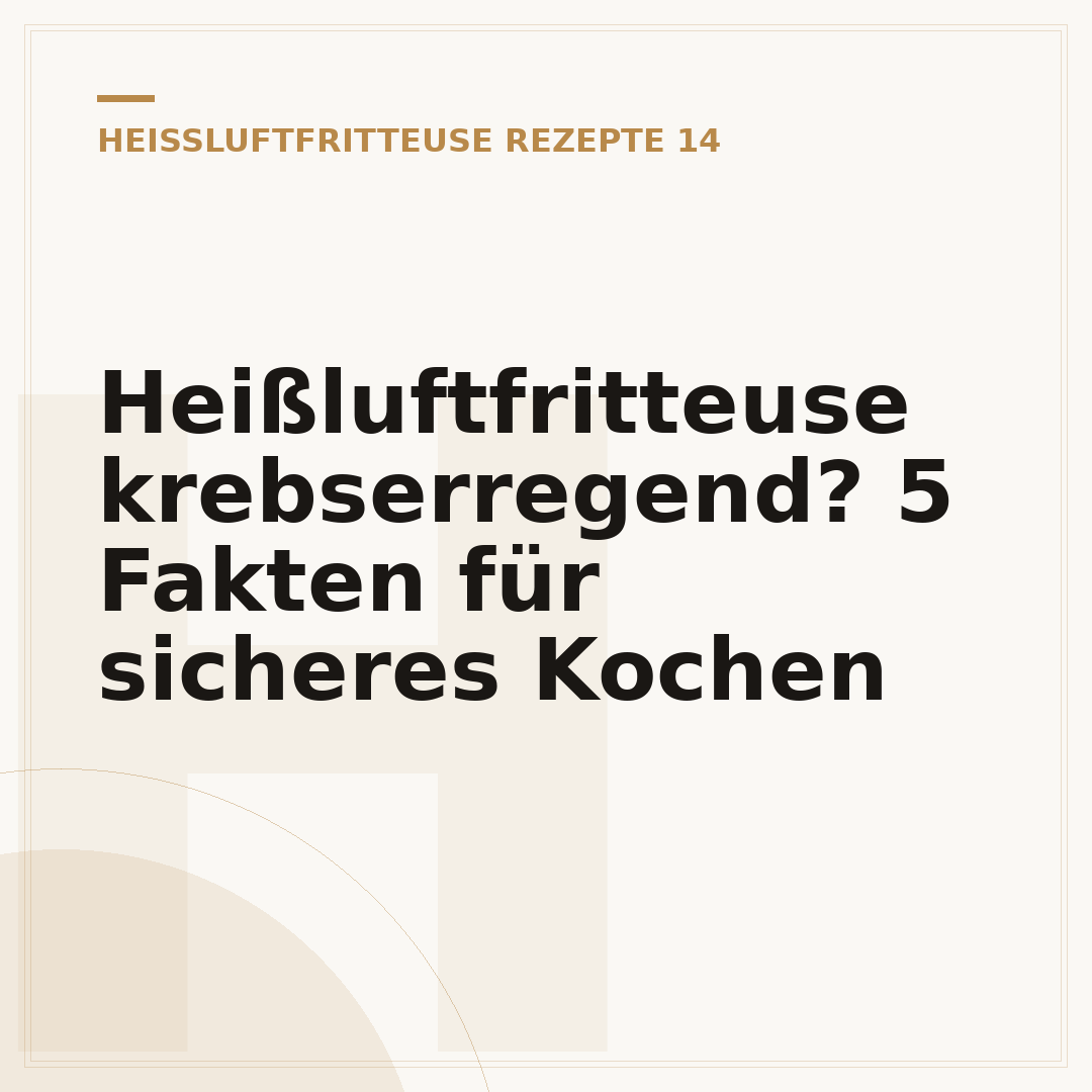Heißluftfritteuse krebserregend? 5 Fakten für sicheres Kochen