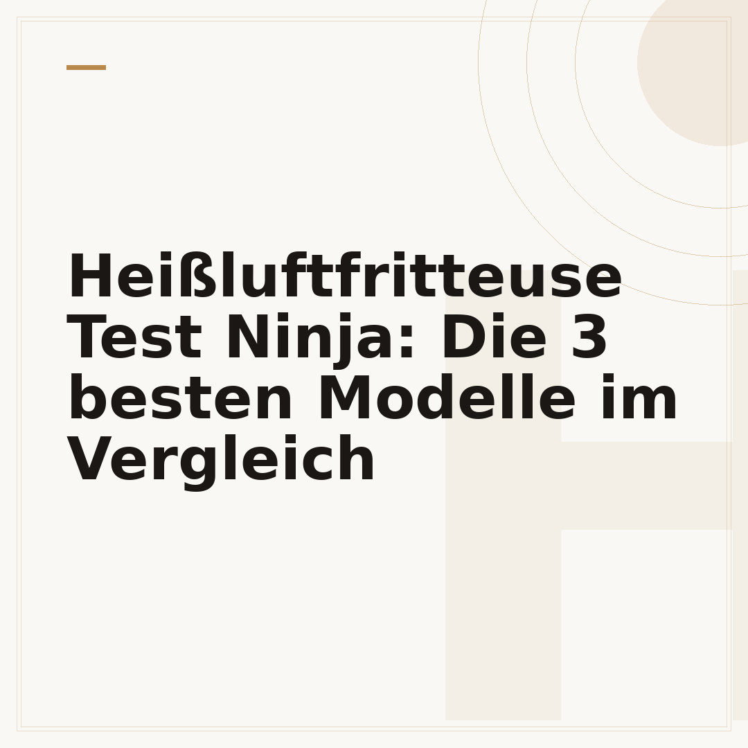 Heißluftfritteuse Test Ninja: Die 3 besten Modelle im Vergleich