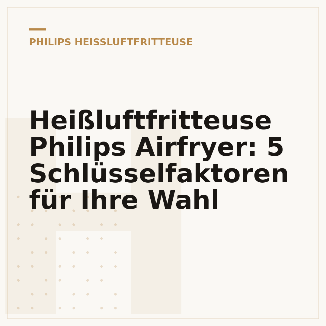 Heißluftfritteuse Philips Airfryer: 5 Schlüsselfaktoren für Ihre Wahl