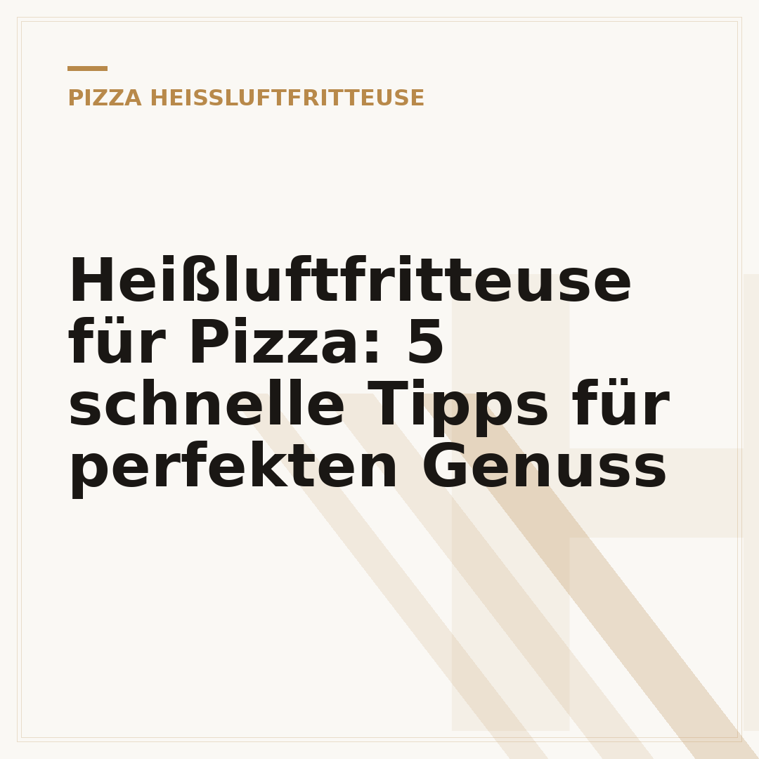 Heißluftfritteuse für Pizza: 5 schnelle Tipps für perfekten Genuss