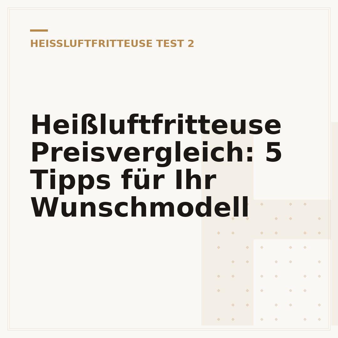 Heißluftfritteuse Preisvergleich: 5 Tipps für Ihr Wunschmodell