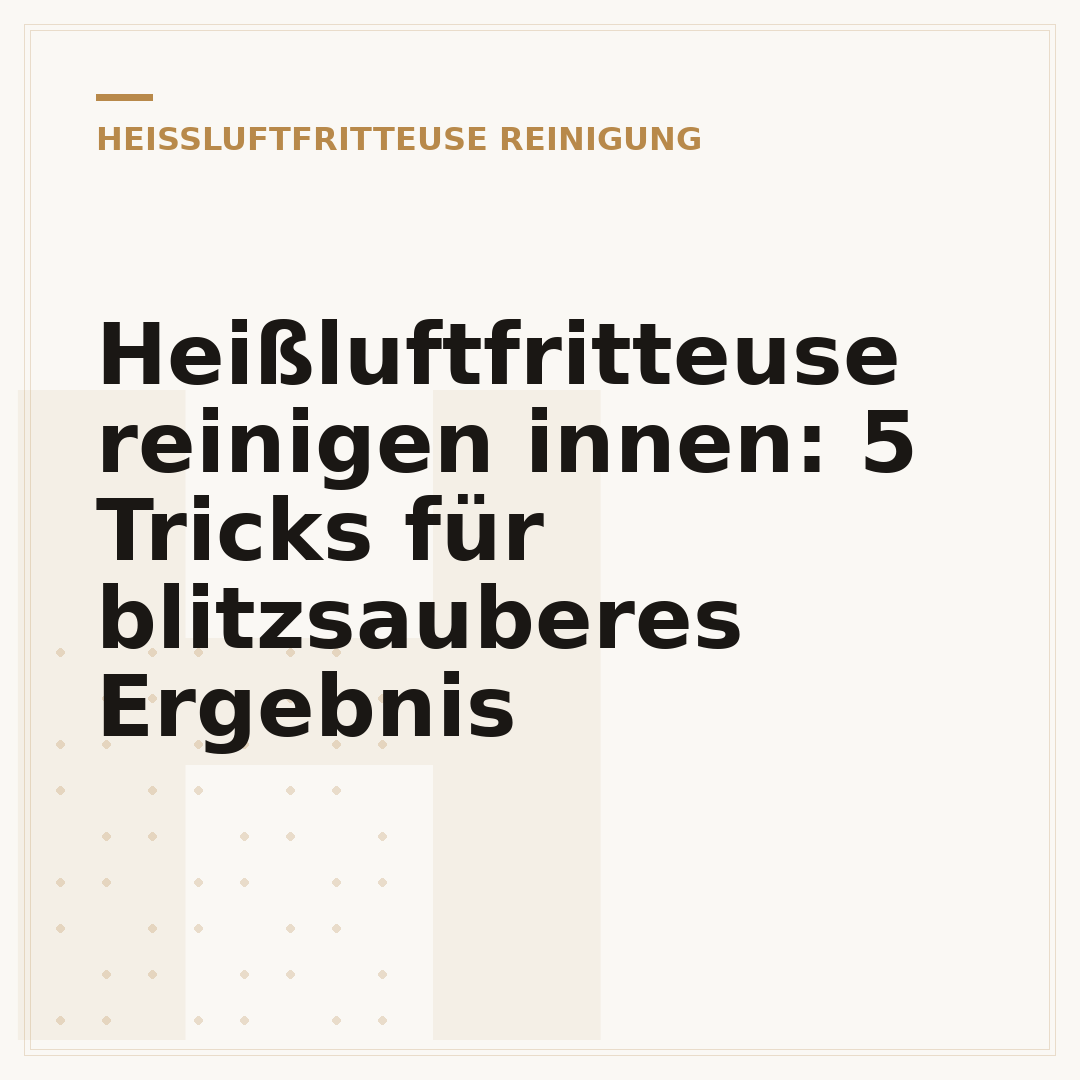 Heißluftfritteuse reinigen innen: 5 Tricks für blitzsauberes Ergebnis
