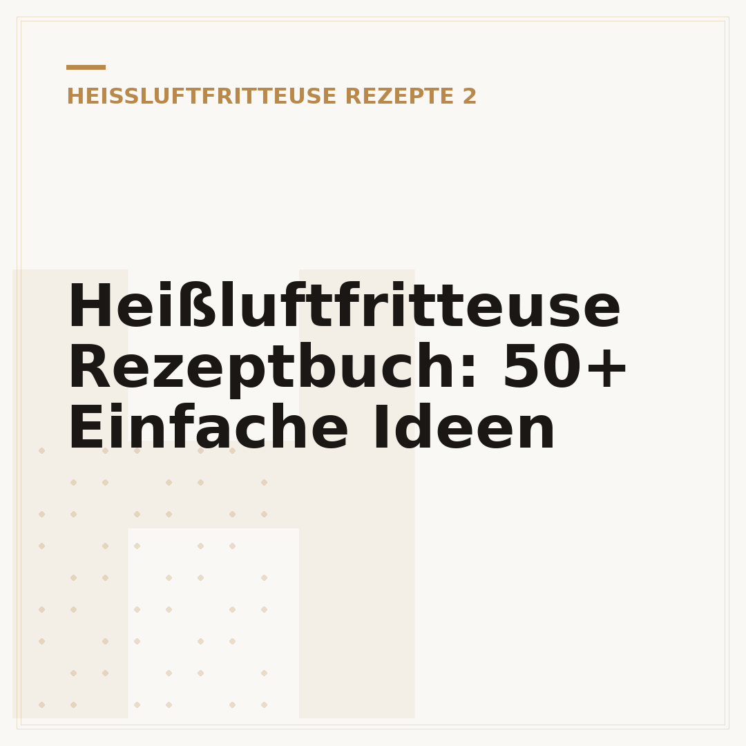 Heißluftfritteuse Rezeptbuch: 50+ Einfache Ideen