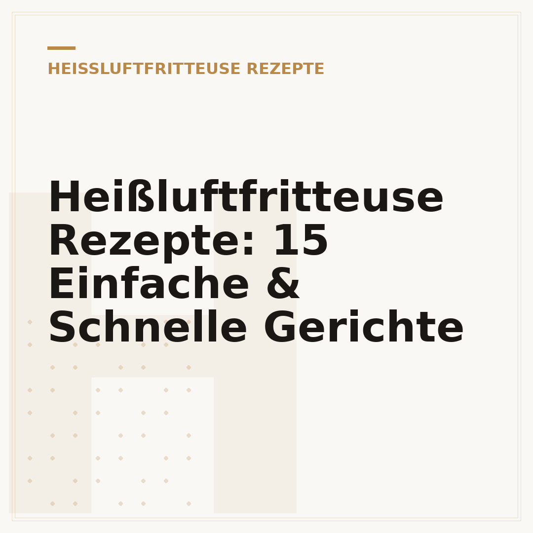 Heißluftfritteuse Rezepte: 15 Einfache & Schnelle Gerichte