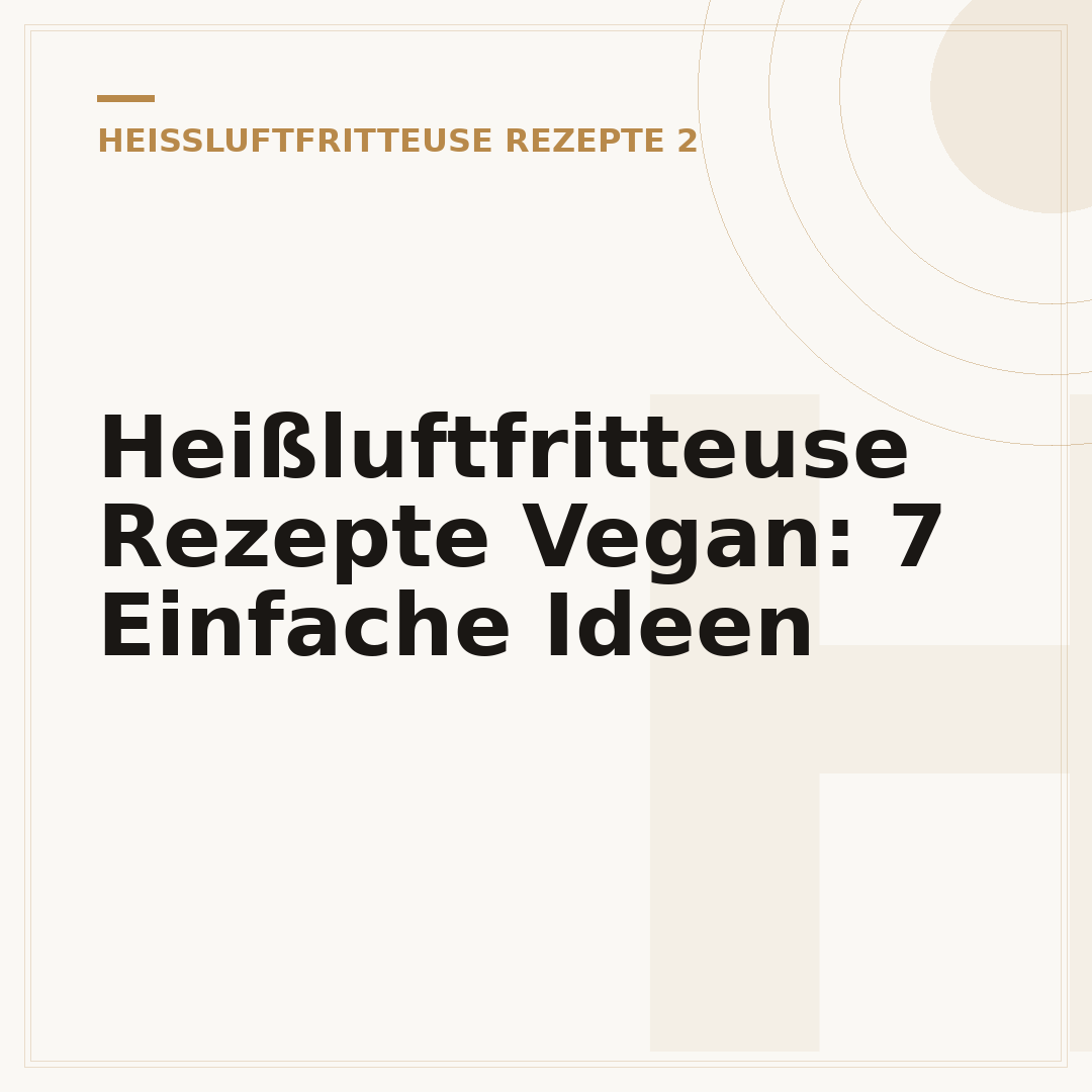 Heißluftfritteuse Rezepte Vegan: 7 Einfache Ideen