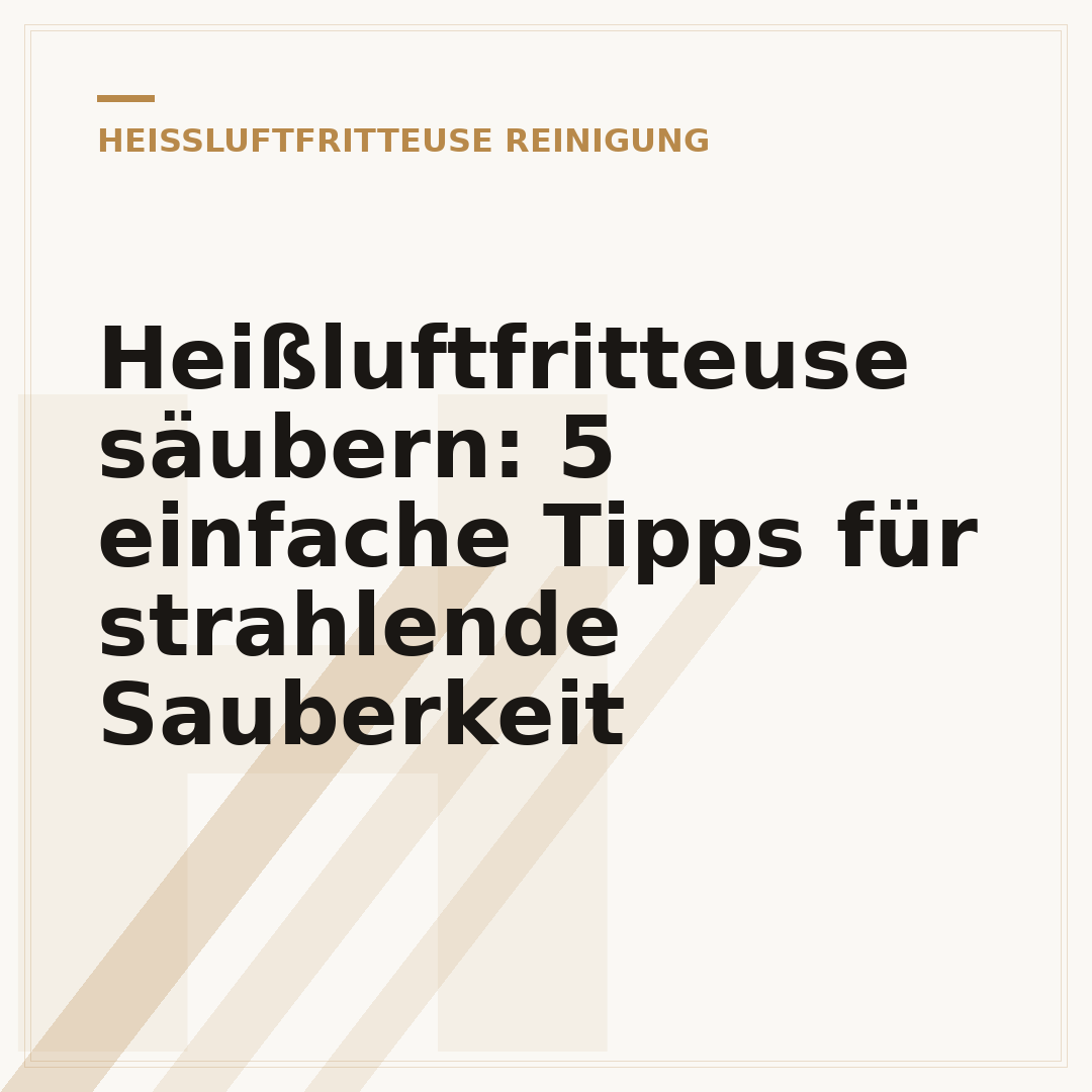 Heißluftfritteuse säubern: 5 einfache Tipps für strahlende Sauberkeit