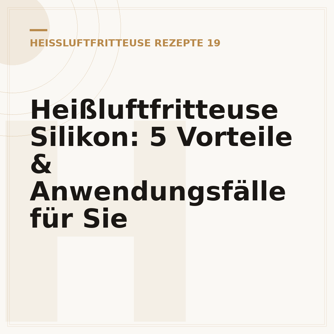 Heißluftfritteuse Silikon: 5 Vorteile & Anwendungsfälle für Sie