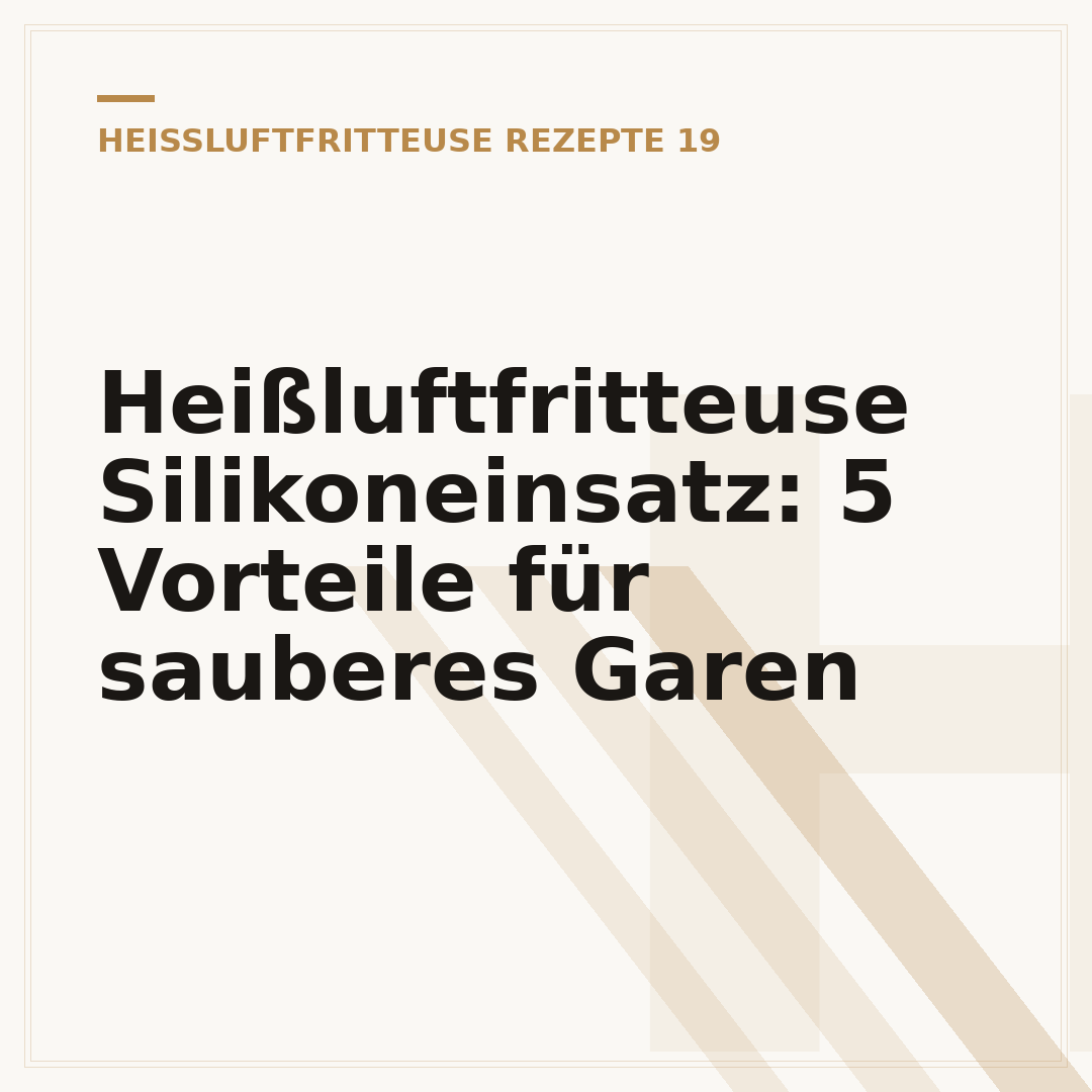 Heißluftfritteuse Silikoneinsatz: 5 Vorteile für sauberes Garen