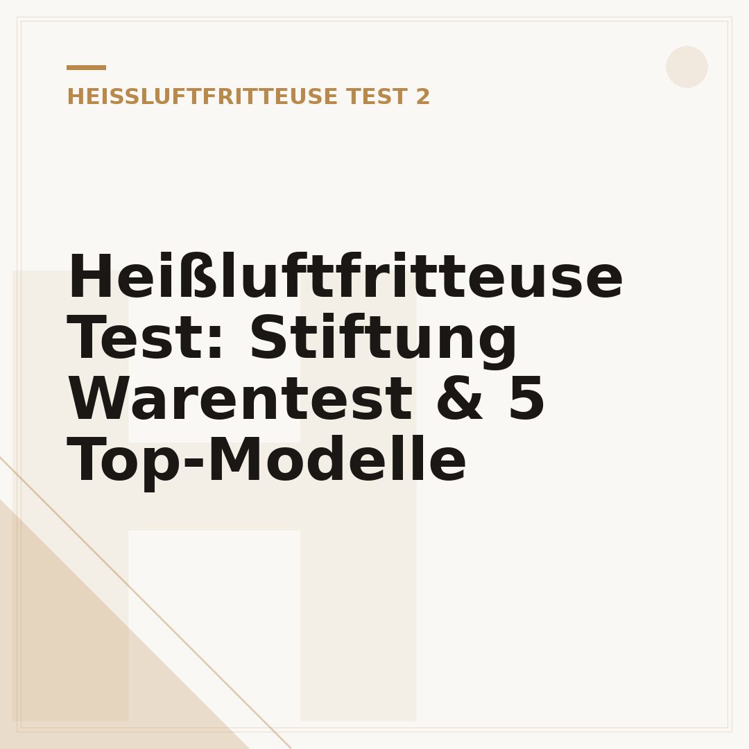 Heißluftfritteuse Test: Stiftung Warentest & 5 Top-Modelle