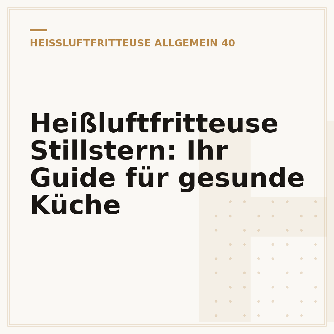 Heißluftfritteuse Stillstern: Ihr Guide für gesunde Küche