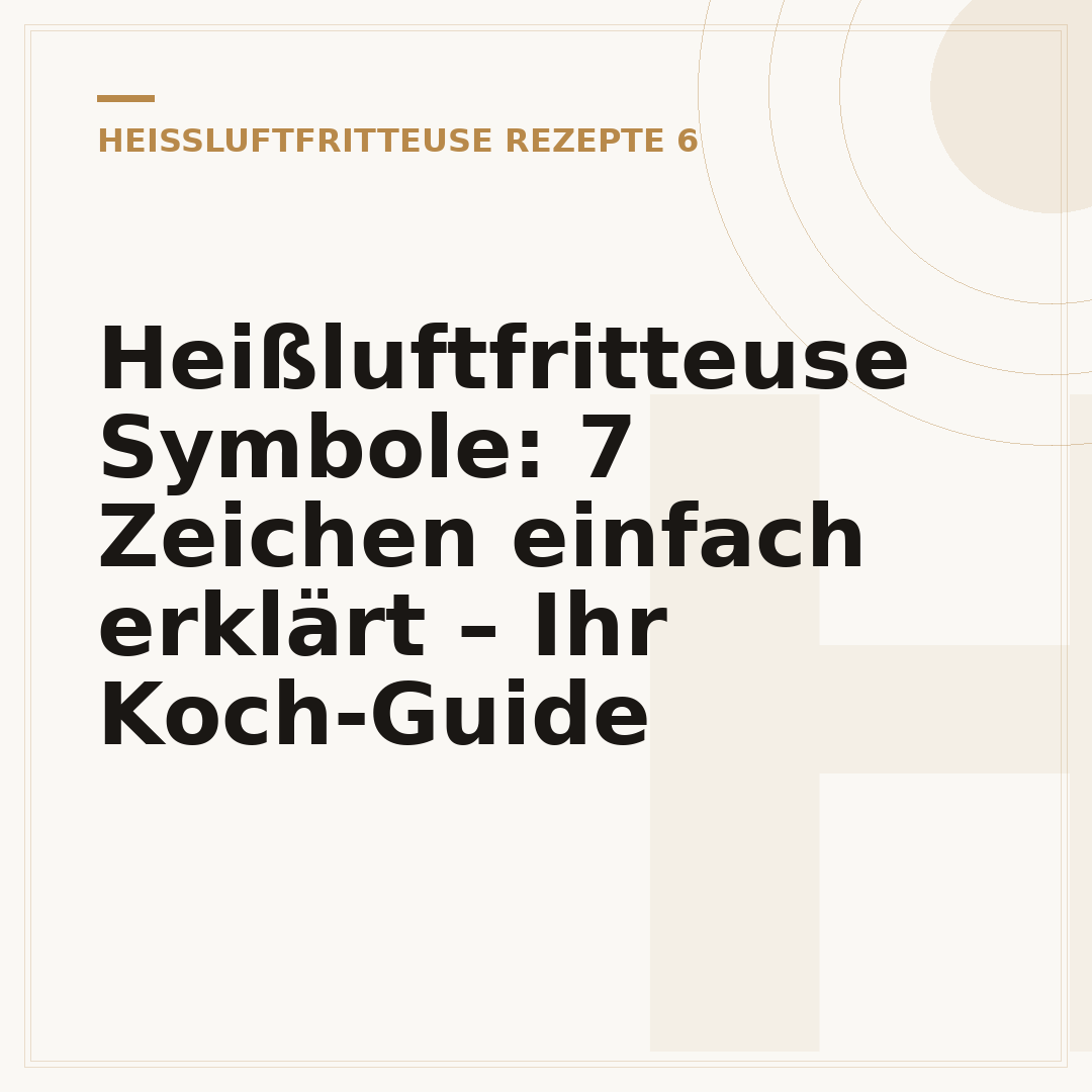 Heißluftfritteuse Symbole: 7 Zeichen einfach erklärt – Ihr Koch-Guide