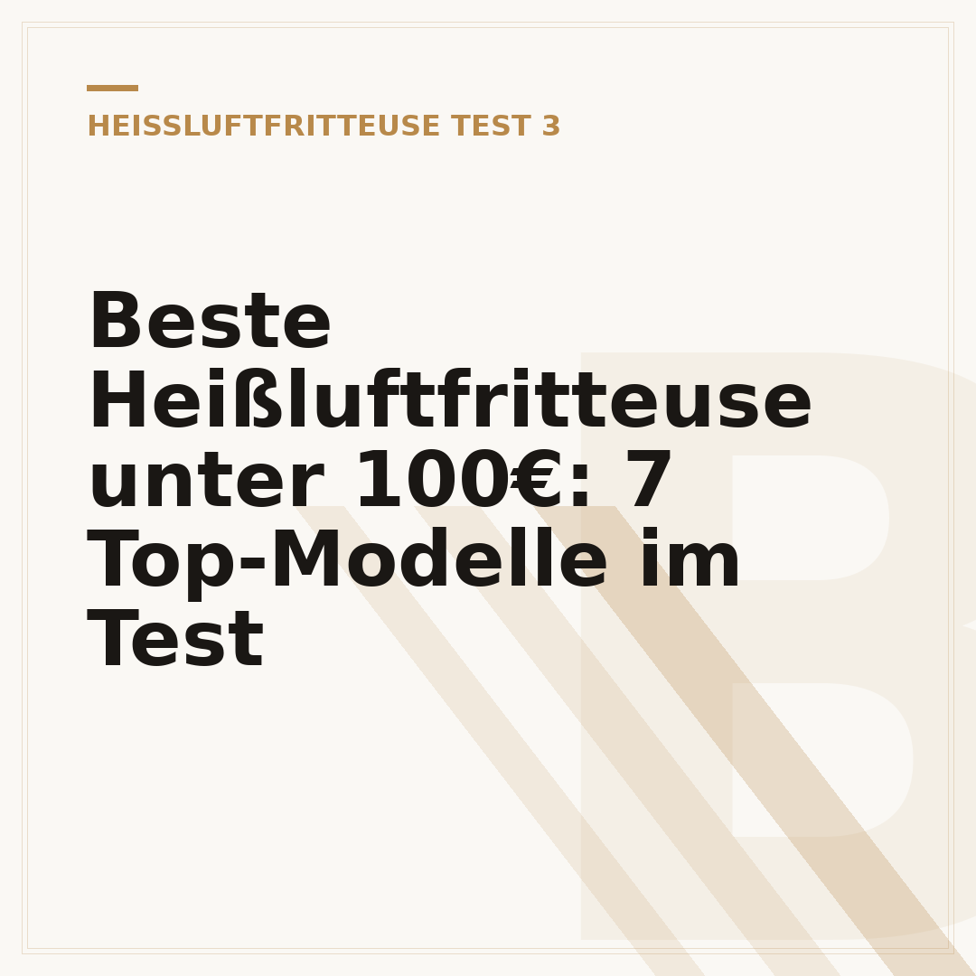 Beste Heißluftfritteuse unter 100€: 7 Top-Modelle im Test