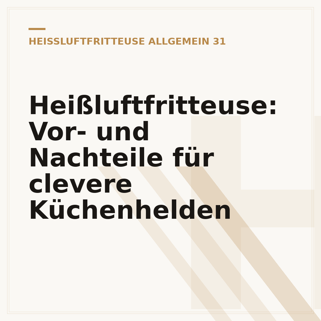 Heißluftfritteuse: Vor- und Nachteile für clevere Küchenhelden