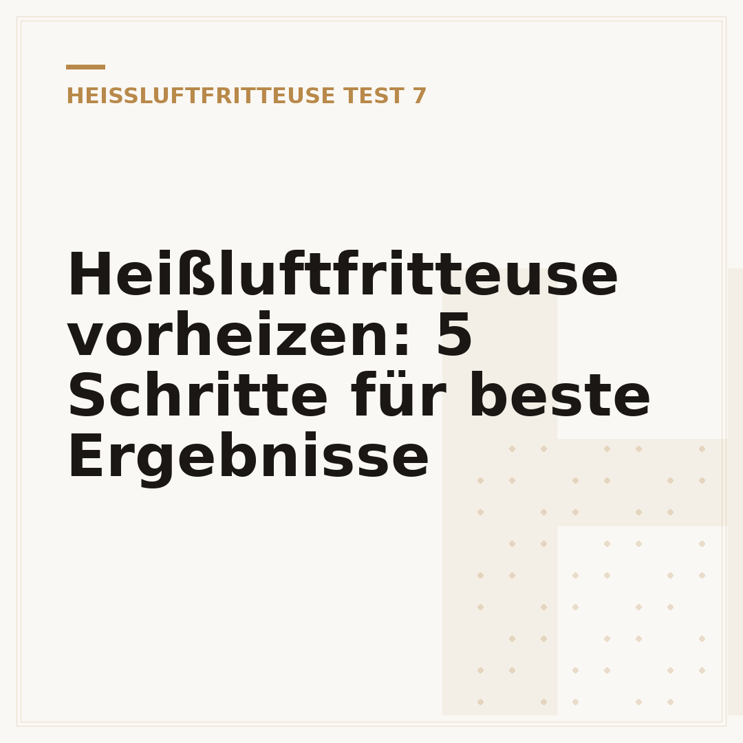 Heißluftfritteuse vorheizen: 5 Schritte für beste Ergebnisse
