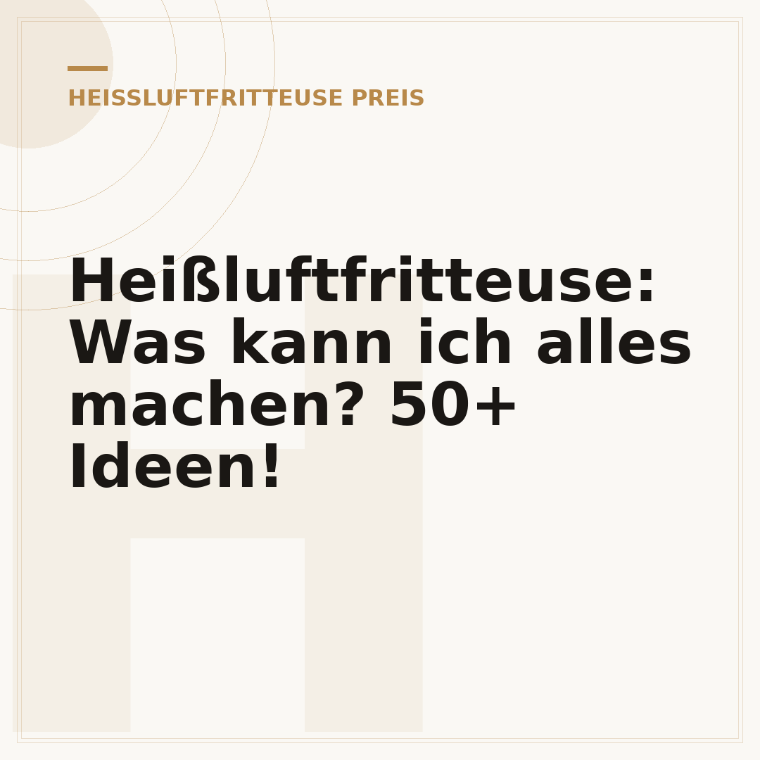 Heißluftfritteuse: Was kann ich alles machen? 50+ Ideen!