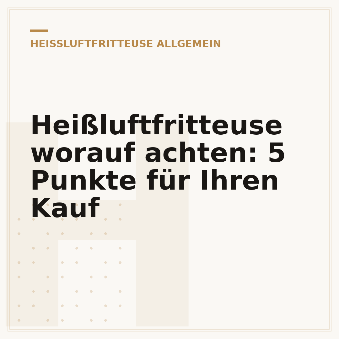 Heißluftfritteuse worauf achten: 5 Punkte für Ihren Kauf