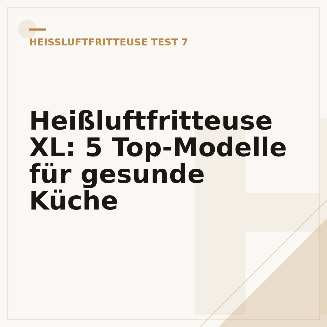 Heißluftfritteuse XL: 5 Top-Modelle für gesunde Küche