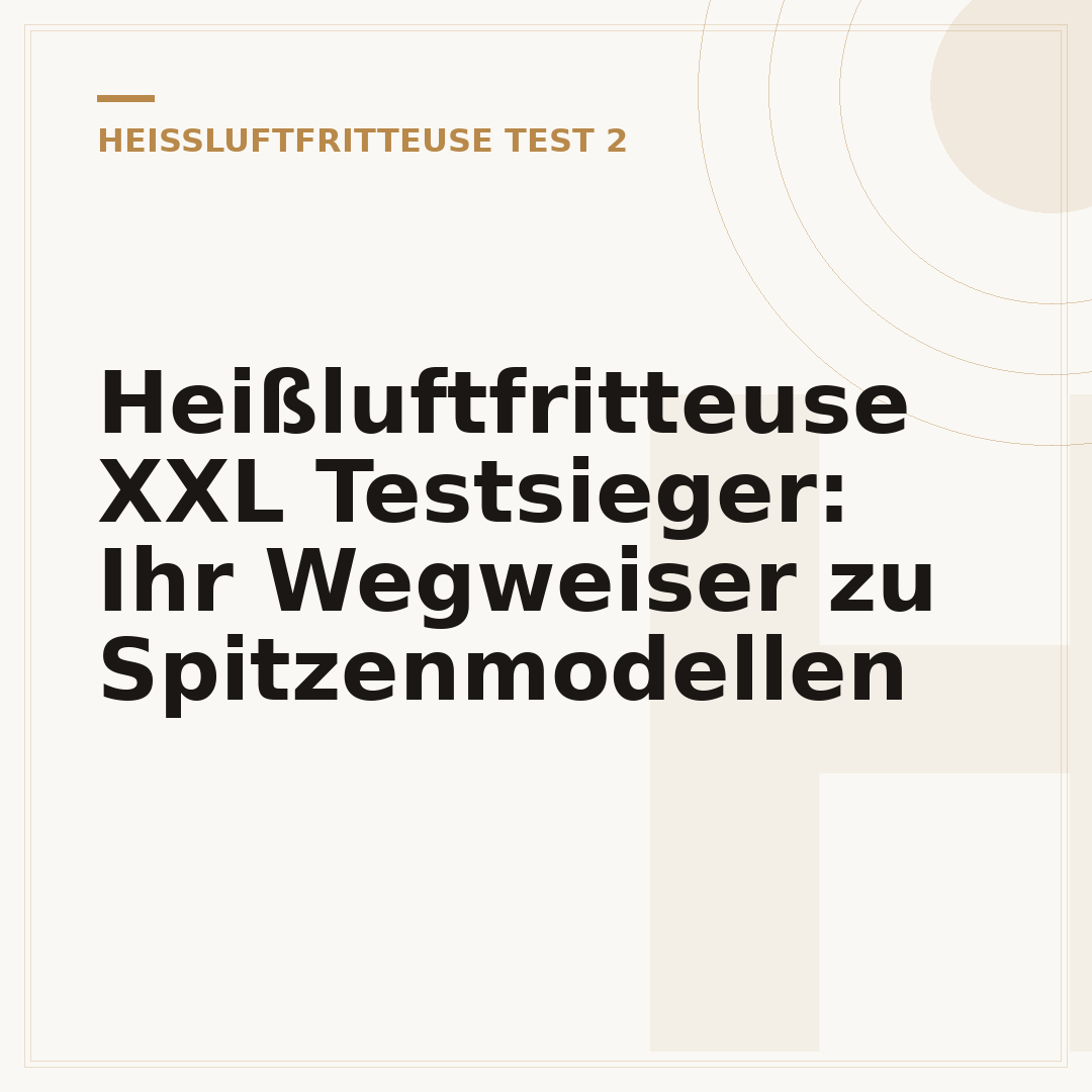 Heißluftfritteuse XXL Testsieger: Ihr Wegweiser zu Spitzenmodellen