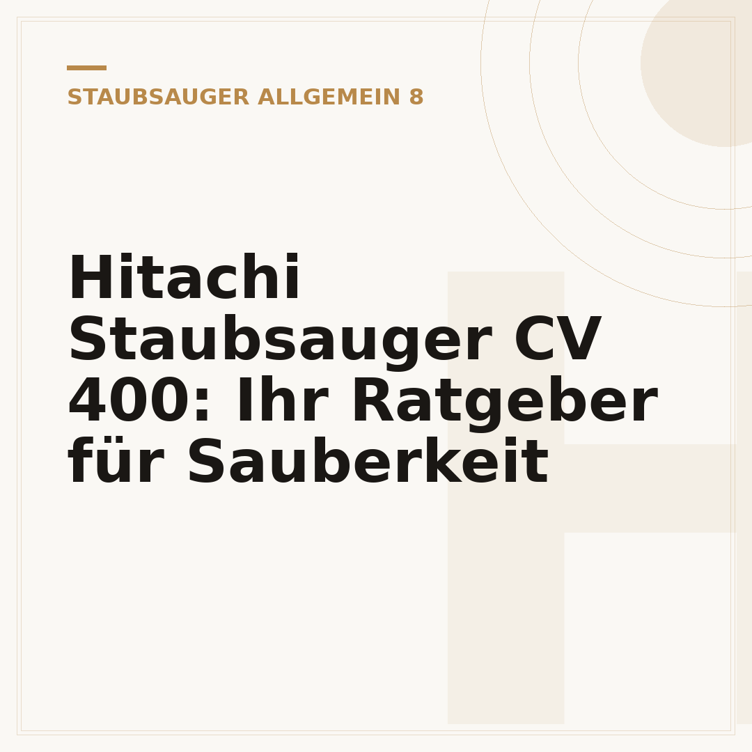 Hitachi Staubsauger CV 400: Ihr Ratgeber für Sauberkeit