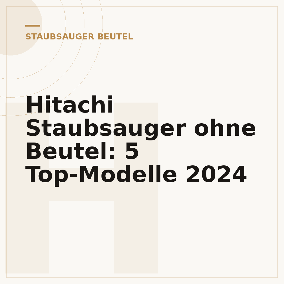 Hitachi Staubsauger ohne Beutel: 5 Top-Modelle 2024