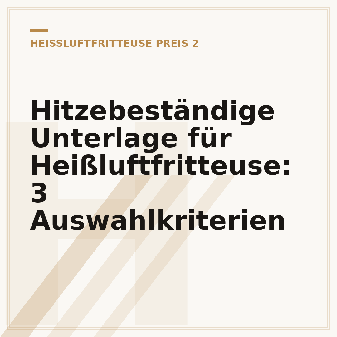 Hitzebeständige Unterlage für Heißluftfritteuse: 3 Auswahlkriterien