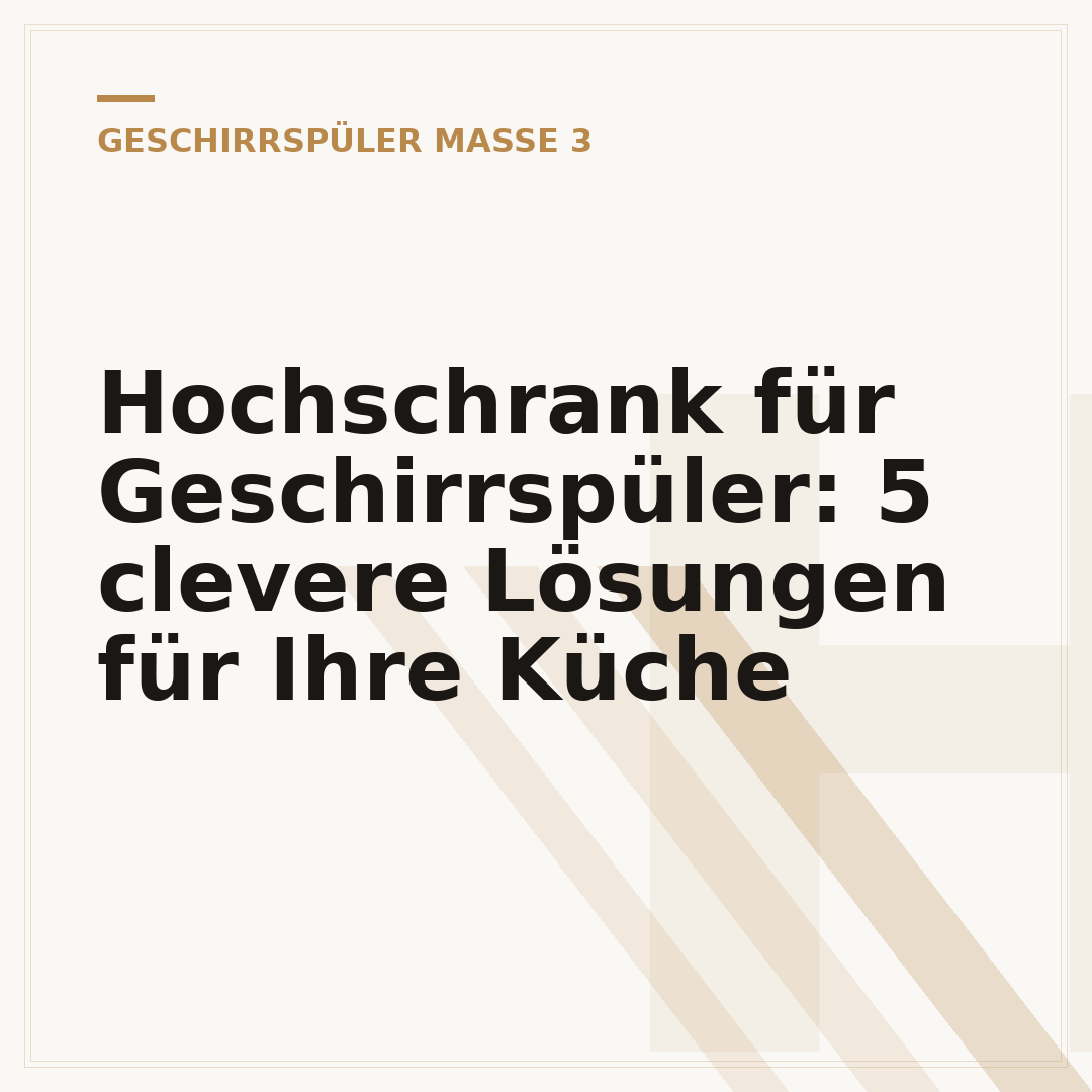 Hochschrank für Geschirrspüler: 5 clevere Lösungen für Ihre Küche